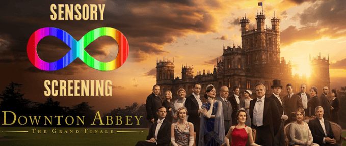 Sensory Screening - Downton Abbey: The Grand Finale